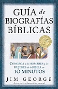 Guia de Biografias Biblicas: Conozca a Los Hombres y Las Mujeres de La Biblia En 10 Minutos Cover