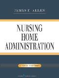 Nursing Home Administration, 6th Edition