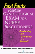 Fast Facts about the Gynecological Exam for Nurse Practitioners: Conducting the GYN Exam in a Nutshell (Fast Facts)