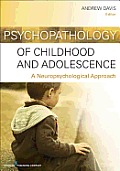 Psychopathology of Childhood and Adolescence: A Neuropsychological Approach