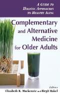 Holistic Approaches to Healthy Aging: Complementary and Alternative Medicine for Older Adults Cover