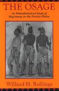 Osage : an Ethnohistorical Study of Hegemony on the Prairie-plains (92 Edition)