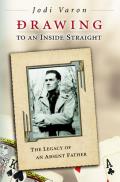Drawing to an Inside Straight: The Legacy of an Absent Father Cover