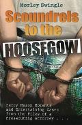 Scoundrels To the Hoosegow (07 Edition)