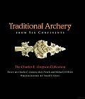 Traditional Archery from Six Continents: The Charles E. Grayson Collection