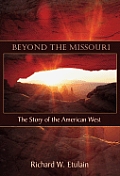 Beyond the Missouri : Story of the American West (06 Edition) Cover