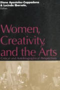 Women, creativity, and the arts :critical and autobiographical perspectives