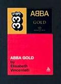 Abba: Abba Gold (33 1/3 Series)