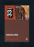 Jethro Tull: Aqualung (33 1/3 Series)