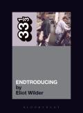 DJ Shadow: Endtroducing (33 1/3 Series)