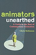Animators Unearthed: a Guide To the Best of Contemporary Animation (10 Edition)