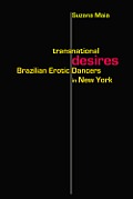 Transnational Desires: Brazilian Erotic Dancers in New York Cover