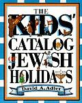 The Kids' Catalog of Jewish Holidays