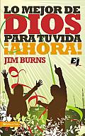 Lo Mejor de Dios Para Tu Vida Ahora! (Especialidades Juveniles)
