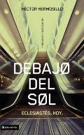 Debajo del Sol: Eclesiastes. Hoy. (de Lo Celestial A Lo Terrenal)
