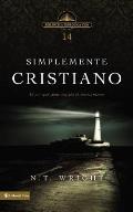 Simplemente Cristiano: El Por Que Tiene Sentido El Cristianismo (Biblioteca Teologica Vida)