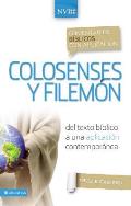 Colosenses y Filemon: del Texto Biblico a Una Aplicacion Contemporanea (Comentarios Biblicos Con Aplicacion NVI)