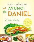 La Guia Optima Para El Ayuno de Daniel: Mas de 100 Recetas y 21 Devocionales Diarios