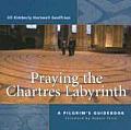Praying the Chartres Labyrinth: A Pilgrim's Guidebook Cover