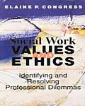Social Work Values and Ethics: Identifying and Resolving Professional Dilemmas