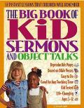 Big Book of Kid Sermons and Object Talks: 52 Instant Lessons That Children Will Remember Cover