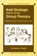 Brief Strategic Problem-Solving Group Therapy: Making Group Therapy Work for You