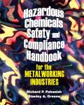 Hazardous Chemicals Safety and Compliance Handbook for the Metalworking Industries