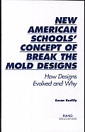 New American Schools' Concept of break-the-mold Designs: How Designs Evolved and Why