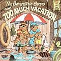 Berenstain Bears and Too Much Vacation (Berenstain Bears First Time Chapter Books) Cover