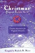 Christmas Program Builder No. 55: Creative Resources for Program Directors