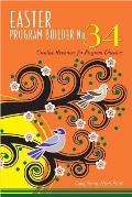 Easter Program Builder No. 34: Creative Resources for Program Directors