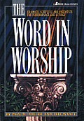 Word in Worship: Dramatic Scripture Arrangements for Performance & Liturgy