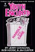 Youth Enclosed: Handle with Care: Christian Drama Book