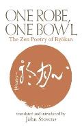 One Robe, One Bowl: the Zen Poetry of Ryokan (06 Edition)