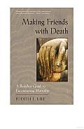 Making Friends with Death: A Buddhist Guide to Encountering Mortality Cover