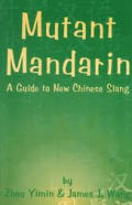 Mutant Mandarin: A Guide to New Chinese Slang