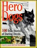 Hero dogs :100 true stories of daring deeds