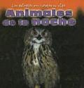 Animales de La Noche (Animals of the Night) (Animales Nos Cuentan su Vida)
