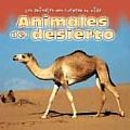 Animales del Desierto (Los Animales Nos Cuentan Su Vida/Animal Show and Tell)