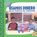 Usamos Dinero En El Puesto de Limonada (Using Money at the Lemonade Stand) (Las Matematicas En Nuestro Mundo: Nivel 1)
