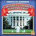 Quienes Gobiernan Nuestro Pais? / Who Leads Our Country? (Conoce Tu Gobierno/Know Your Government)