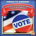 Por Que Son Importantes las Elecciones? / Why Are Elections Important? (Conoce Tu Gobierno/Know Your Government)