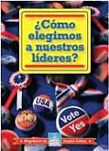 Como Elegimos A Nuestros Lideres? (Mi Goberierno de Estados Unidos/My American Government)