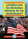 Cuales Son los Derechos Basicos de los Ciudadanos? / Cuales Son Los Derechos Basicos de Los Ciudadanos? (Mi Goberierno de Estados Unidos/My American Government)