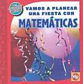 Vamos a Planear Una Fiesta Con Matematicas (Las Matematicas En Nuestro Mundo-Nivel 2/Math in Our World-L)