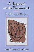 A Huguenot on the Hackensack: David Demarest and His Legacy