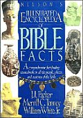 Nelson's Illustrated Encyclopedia of Bible Facts: A Comprehensive Fact-Finding Sourcebook on All the People, Places, and Customs of the Bible