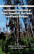 Sustainable Production of Fuels, Chemicals, and Fibers From Forest Biomass