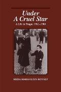Under a Cruel Star : a Life in Prague, 1941-1968 (86 Edition) Cover