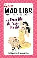 He Loves Me, He Loves Me Not (Mad Libs)